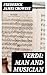 Verdi: Man and Musician: His Biography with Especial Reference to His English Experiences