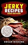 Jerky Recipes: Th...