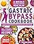 Gastric Bypass Cookbook: Quick & Easy, Mouthwatering Recipes Tailored for Your New Stomach. Embrace Our 8-Week Bariatric Meal Plan to Tackle Food ... after Surgery (Bariatric Cookbook Bible)