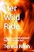 Her Wild Ride: A Descent into Hell and Jesus' Rescue to Get Her Out!