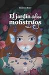 El jardín de los monstruos (vol. 1) by Mariana Rojo