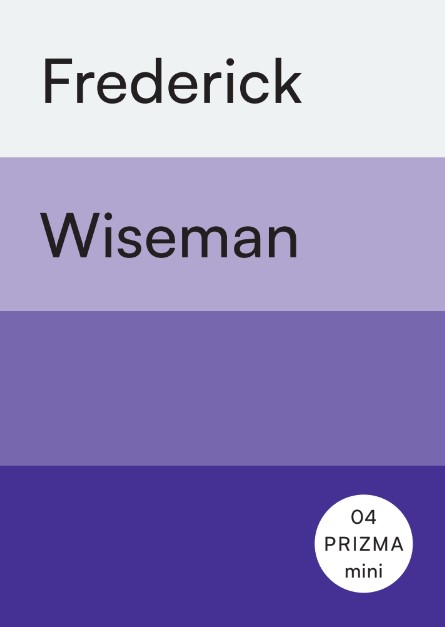 PRIZMA mini 04 – Frederick Wiseman