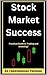 Stock Market Success : A Pr...
