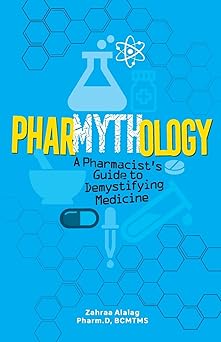 Pharmythology: A Pharmacist’s Guide to Demystifying Medicine