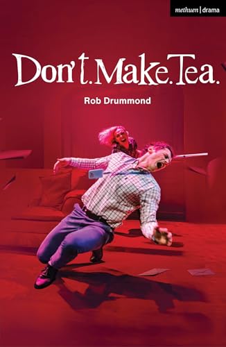 Don't. Make. Tea. (Modern Plays)