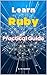 Learn Ruby: Practical Guide