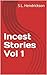 Incest Stories Vol 1 by S.L. Hendrickson