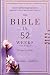 The Bible In 52 Weeks for Women: A Yearlong Journey of Spiritual Growth, Daily Wisdom, and Empowering Revelation to Transform Your Life and Illuminate Your Faith