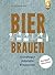 Bier brauen: Grundlagen, Ro...