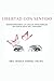 Libertad con Sentido: Transformando las jaulas emocionales en fortalezas del corazón (Spanish Edition)