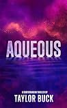 AQUEOUS: A Subterranean Thriller