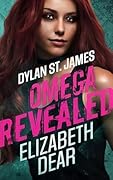 Dylan St. James: Omega Revealed (Dylan St. James Omegaverse #2)