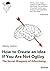 How to Create an Idea If You Are Not Ogilvy: The Secret Weapons of Advertising