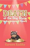 Death at the Dog Show by Carmen Radtke