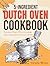 5-Ingredient Dutch Oven Cookbook by Octavia Morris