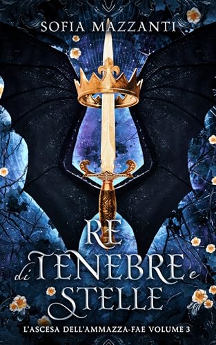 Re di tenebre e stelle (L'ascesa dell'ammazza-fae #3)