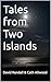 Tales from Two Islands