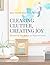 Clearing Clutter, Creating Joy: Busy Moms Beautiful Homes