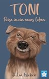 Toni: Reise in ein neues Leben (German Edition)