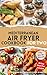 Mediterranean Air Fryer Cookbook for Two by Ravina M Chandra
