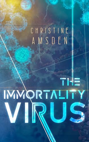 The Immortality Virus (Kindle Edition)