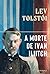 A Morte de Ivan Iliitch by Leo Tolstoy