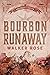 Bourbon Runaway