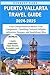 Puerto Vallarta Travel Guid...