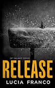 Release (Off Balance Series, #3)