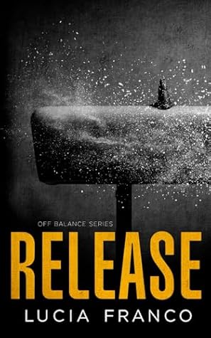 Release (Off Balance Series, #3)