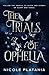The Trials of Ophelia by Nicole Platania