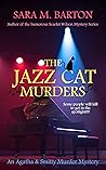 The Jazz Cat Murders: An Agatha & Smitty Murder Mystery The Jazz Cat Murders: An Agatha & Smitty Murder Mystery