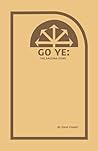 Go Ye: The Arizona Story