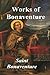 Works of Bonaventure: Journey of the Mind To God - The Triple Way, or, Love Enkindled - The Tree of Life - The Mystical Vine - On the Perfection of Life, Addressed to Sisters