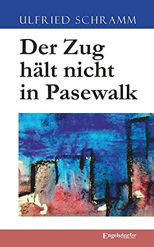 Der Zug hält nicht in Pasewalk (German Edition)