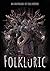 Folkloric: Tales of Folklore & Horror (Write Like Hell Book 5)