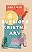 Sveriges kristna arv : tro, kultur och byggandet av det svenska tillits- och välfärdssamhället