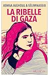 La ribelle di Gaza by Asmaa al-Ghoul