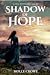 Shadow of Hope by Molly Crowe Shadow of Hope by Molly Crowe