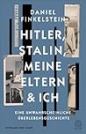 Hitler, Stalin, meine Eltern und ich