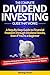 The Complete Dividend Investing Guide that Works by Sterling Haven The Complete Dividend Investing Guide that Works by Sterling Haven