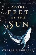 At the Feet of the Sun (Lays of the Hearth-Fire, #2)