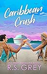 Caribbean Crush by R.S. Grey
