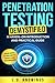 Penetration Testing Demystified: A Hands-on Introduction and Practical Guide: Your Keys to Security Tools and Techniques