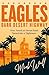 Eagles - Dark Desert Highway: How America’s Dream Band Turned into a Nightmare