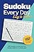 Sudoku Every Day: Easy to E...