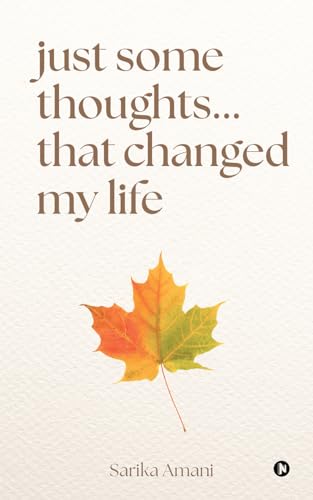 Just Some Thoughts...that Changed My Life : (Kindle Edition)