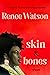 skin & bones: a novel
