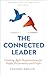 The Connected Leader: Creat...