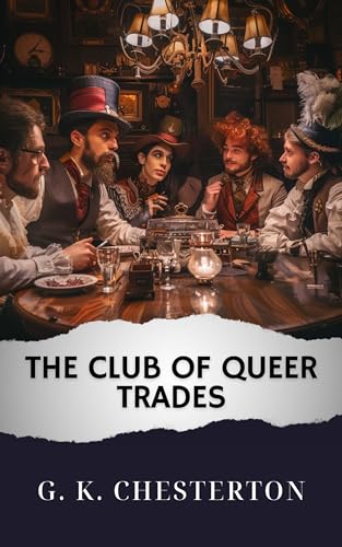 The Club of Queer Trades (Annotated): The Original Classic